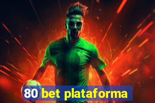 80 bet plataforma